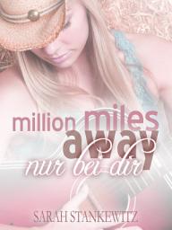 Icon image Million miles away: Nur bei dir