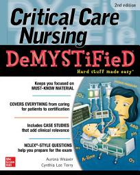 Icon image Critical Care Nursing DeMYSTiFieD, Second Edition: Edition 2