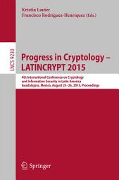 Icon image Progress in Cryptology -- LATINCRYPT 2015: 4th International Conference on Cryptology and Information Security in Latin America, Guadalajara, Mexico, August 23-26, 2015, Proceedings