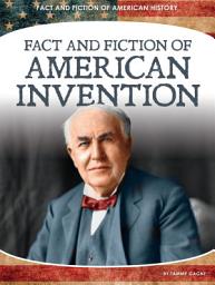 Icon image Fact and Fiction of American Invention