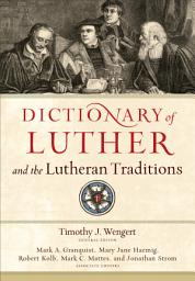 Icon image Dictionary of Luther and the Lutheran Traditions