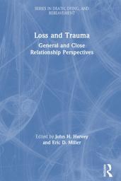 Icon image Loss and Trauma: General and Close Relationship Perspectives