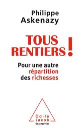 Icon image Tous rentiers !: Pour une autre répartition des richesses