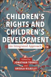 Icon image Children’s Rights and Children’s Development: An Integrated Approach