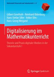 Icon image Digitalisierung im Mathematikunterricht: Theorie und Praxis digitaler Medien in der Sekundarstufe I