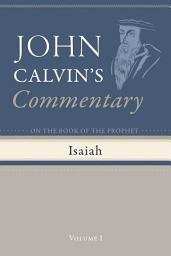 Icon image Commentary on the Book of the Prophet Isaiah, Volume 1