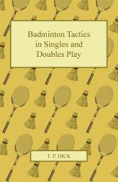 Icon image Badminton Tactics in Singles and Doubles Play