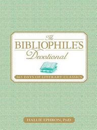 Icon image The Bibliophile's Devotional: 365 Days of Literary Classics