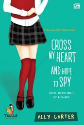 Icon image Gallagher Girls#2: Sumpah, Aku Mau Banget Jadi Mata-Mata (Cross My Heart and Hope to Spy)