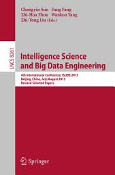 Icon image Intelligence Science and Big Data Engineering: 4th International Conference, IScIDE 2013, Beijing, China, July 31 -- August 2, 2013, Revised Selected Papers