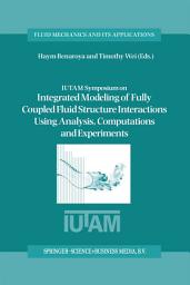 Icon image IUTAM Symposium on Integrated Modeling of Fully Coupled Fluid Structure Interactions Using Analysis, Computations and Experiments: Proceedings of the IUTAM Symposium held at Rutgers University, New Jersey, U.S.A., 2–6 June 2003