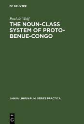 Icon image The Noun-Class System of Proto-Benue-Congo