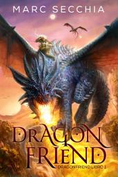 Icon image Dragonfriend - Dragonfriend Libro 1