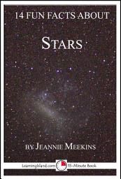 Icon image 14 Fun Facts About Stars: A 15-Minute Book