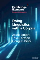 Icon image Doing Linguistics with a Corpus: Methodological Considerations for the Everyday User