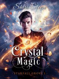 Icon image Crystal Magic - Starfall Grove Book 1