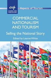 Icon image Commercial Nationalism and Tourism: Selling the National Story