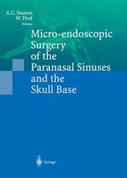 Icon image Micro-endoscopic Surgery of the Paranasal Sinuses and the Skull Base