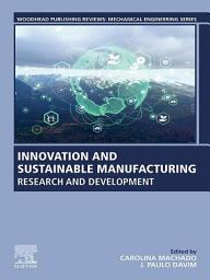 Icon image Innovation and Sustainable Manufacturing: Research and Development