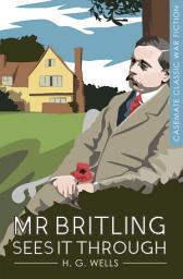 Icon image Mr. Britling Sees It Through: A Novel