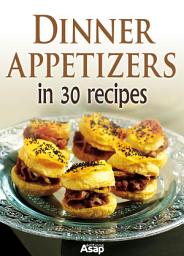 Icon image Dinner appetizers in 30 recipes