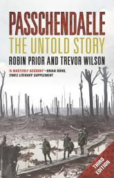 Icon image Passchendaele: The Untold Story, Third Edition