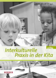 Icon image Interkulturelle Praxis in der Kita: Wissen - Haltung - Können