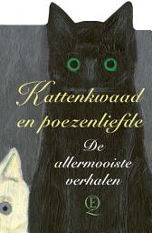 Icon image Kattenkwaad en poezenliefde: De allermooiste verhalen