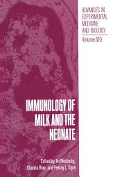 Icon image Immunology of Milk and the Neonate