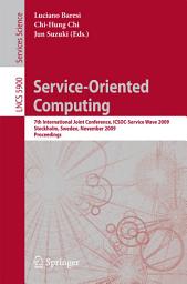 Icon image Service-Oriented Computing: 7th International Joint Conference, ICSOC-ServiceWave 2009, Stockholm, Sweden, November 24-27, 2009, Proceedings