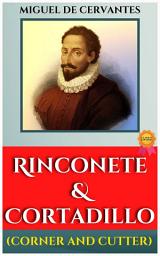 Icon image Rinconete & Cortadillo (CORNER AND CUTTER) by MIGUEL DE CERVANTES: Popular Books by MIGUEL DE CERVANTES : All times Bestseller Demanding Books