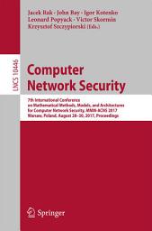 Icon image Computer Network Security: 7th International Conference on Mathematical Methods, Models, and Architectures for Computer Network Security, MMM-ACNS 2017, Warsaw, Poland, August 28-30, 2017, Proceedings