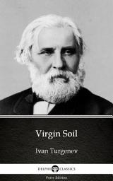 Icon image Virgin Soil by Ivan Turgenev - Delphi Classics (Illustrated)