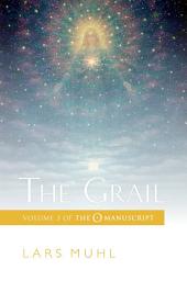 Icon image The Grail: Volume 3 of The O Manuscript: The Scandinavian Bestseller