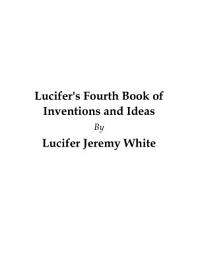 Icon image Lucifer's Fourth Book of Inventions and Ideas