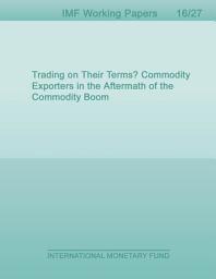 Icon image Trading on Their Terms? Commodity Exporters in the Aftermath of the Commodity Boom