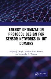 Icon image Energy Optimization Protocol Design for Sensor Networks in IoT Domains