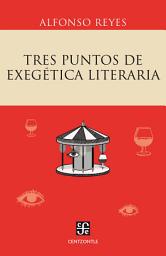 Icon image Tres puntos de exegética literaria