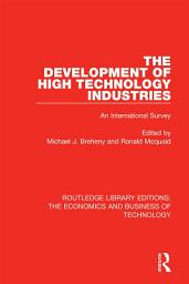 Icon image The Development of High Technology Industries: An International Survey