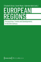 Icon image European Regions: Perspectives, Trends and Developments in the 21st Century