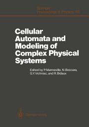 Icon image Cellular Automata and Modeling of Complex Physical Systems: Proceedings of the Winter School, Les Houches, France, February 21–28, 1989