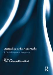 Icon image Leadership in the Asia Pacific: A Global Research Perspective