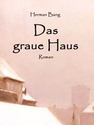 Icon image Das graue Haus: Roman