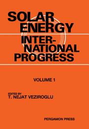 Icon image Solar Energy International Progress: Proceedings of the International Symposium-Workshop on Solar Energy, 16-22 June 1978, Cairo, Egypt