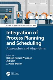 Icon image Integration of Process Planning and Scheduling: Approaches and Algorithms