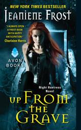 Icon image Up From the Grave: A Night Huntress Novel