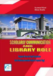 Icon image Scholarly Communication and Library Role: Penguatan dalam Fungsi Perpustakaan Mendukung Peran dan Komunikasi Ilmiah di Perguruan Tinggi