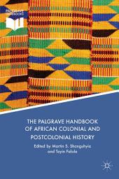 Icon image The Palgrave Handbook of African Colonial and Postcolonial History