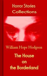 Icon image The House on the Borderland: Horror Stories Collections