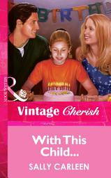 Icon image With This Child... (Mills & Boon Vintage Cherish)